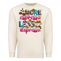Sandshell more espresso less depresso Premium Sweatshirt - Zillion Design Studio