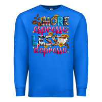 True Royal more espresso less depresso Premium Sweatshirt - Zillion Design Studio