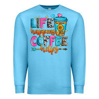 Ocean Blue life happens coffee helps Premium Sweatshirt - Zillion Design Studio