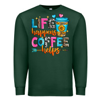 Sports Green life happens coffee helps Premium Sweatshirt - Zillion Design Studio