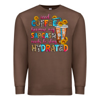 Chestnut iced coffee because my sarcasm needs to stay hydra Premium Sweatshirt - Zillion Design Studio