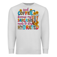 Dove Grey iced coffee because my sarcasm needs to stay hydra Premium Sweatshirt - Zillion Design Studio