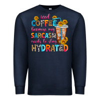 Navy iced coffee because my sarcasm needs to stay hydra Premium Sweatshirt - Zillion Design Studio