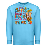 Ocean Blue iced coffee because my sarcasm needs to stay hydra Premium Sweatshirt - Zillion Design Studio