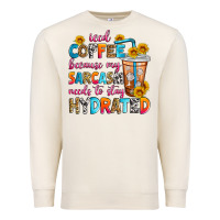 Sandshell iced coffee because my sarcasm needs to stay hydra Premium Sweatshirt - Zillion Design Studio