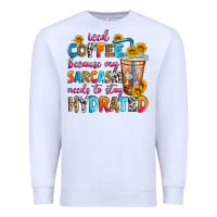 White iced coffee because my sarcasm needs to stay hydra Premium Sweatshirt - Zillion Design Studio