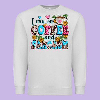 I Run On Coffee And Sarcasm Premium Sweatshirt Designed By Zillion Design Studio