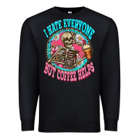 Black i hate everyone but coffee helps Premium Sweatshirt - Zillion Design Studio