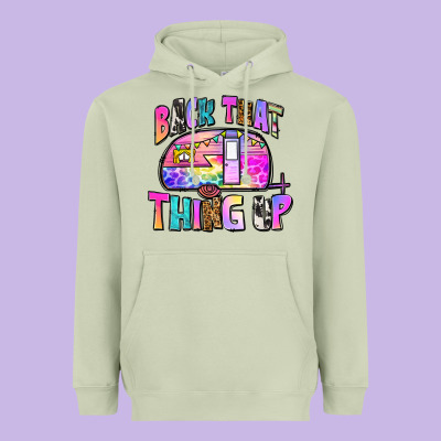 Back That Thing Up Heavyweight Hoodie Designed By Zillion Design Studio