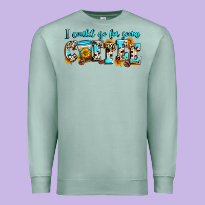 I Could Go For Some Coffee Premium Sweatshirt Designed By Zillion Design Studio