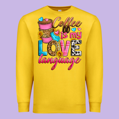 Coffee Is My Love Language Premium Sweatshirt Designed By Zillion Design Studio