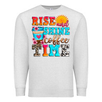 Oatmeal Heather rise and shine coffee time Premium Sweatshirt - Zillion Design Studio