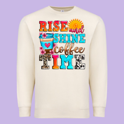 Rise And Shine Coffee Time Premium Sweatshirt Designed By Zillion Design Studio