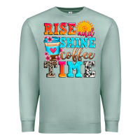 Seafoam rise and shine coffee time Premium Sweatshirt - Zillion Design Studio