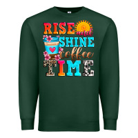 Sports Green rise and shine coffee time Premium Sweatshirt - Zillion Design Studio