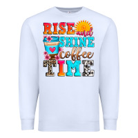 White rise and shine coffee time Premium Sweatshirt - Zillion Design Studio