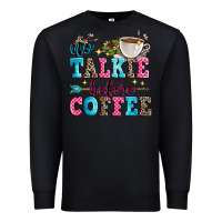 Black no talkie before coffee Premium Sweatshirt - Zillion Design Studio