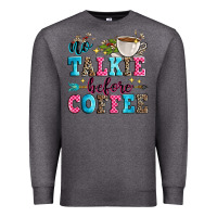 Charcoal Heather no talkie before coffee Premium Sweatshirt - Zillion Design Studio