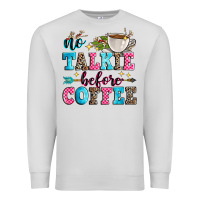 Dove Grey no talkie before coffee Premium Sweatshirt - Zillion Design Studio