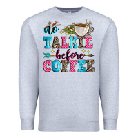 Heather Grey no talkie before coffee Premium Sweatshirt - Zillion Design Studio