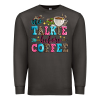 Smoke no talkie before coffee Premium Sweatshirt - Zillion Design Studio