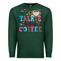 Sports Green no talkie before coffee Premium Sweatshirt - Zillion Design Studio