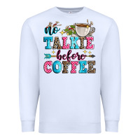 White no talkie before coffee Premium Sweatshirt - Zillion Design Studio