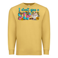 Antique Gold i don't give a sip Premium Sweatshirt - Zillion Design Studio