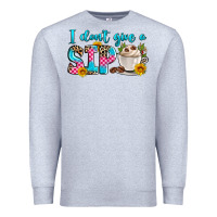 Heather Grey i don't give a sip Premium Sweatshirt - Zillion Design Studio