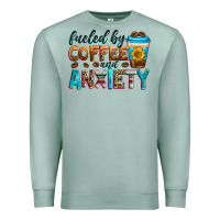 Fueled By Coffee And Anxiety Premium Sweatshirt | Teevron
