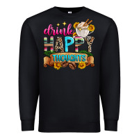 Black drink happy thoughts Premium Sweatshirt - Zillion Design Studio