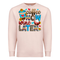 Pale Pink coffee now wine later Premium Sweatshirt - Zillion Design Studio