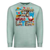 Seafoam coffee now wine later Premium Sweatshirt - Zillion Design Studio