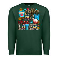 Sports Green coffee now wine later Premium Sweatshirt - Zillion Design Studio