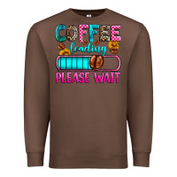 Chestnut coffee loading please wait Premium Sweatshirt - Zillion Design Studio