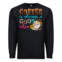 Black coffee is always good idea Premium Sweatshirt - Zillion Design Studio