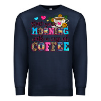 Navy start your morning with a cup of coffee Premium Sweatshirt - Zillion Design Studio