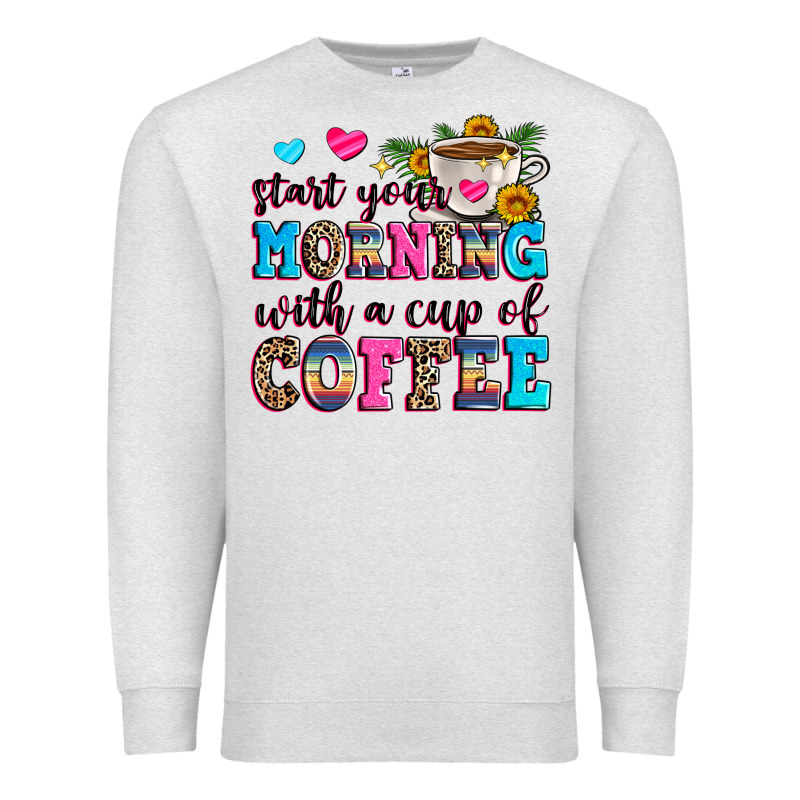 Start Your Morning With A Cup Of Coffee Premium Sweatshirt by Zillion Design Studio | Teevron