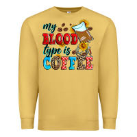 Antique Gold my blood type is coffee Premium Sweatshirt - Zillion Design Studio