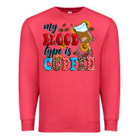 Cardinal my blood type is coffee Premium Sweatshirt - Zillion Design Studio