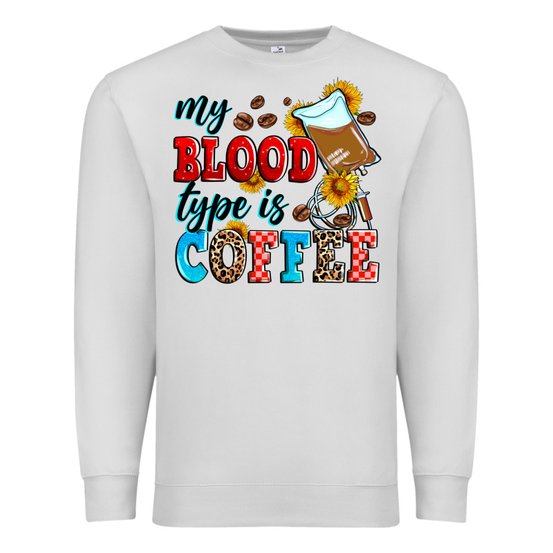 My Blood Type Is Coffee Premium Sweatshirt by Zillion Design Studio | Teevron