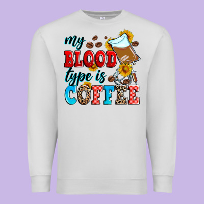 My Blood Type Is Coffee Premium Sweatshirt Designed By Zillion Design Studio