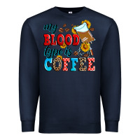 Navy my blood type is coffee Premium Sweatshirt - Zillion Design Studio
