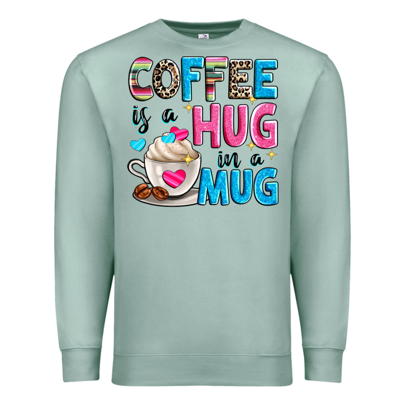 Coffee Is A Hug In A Premium Sweatshirt by Zillion Design Studio | Teevron