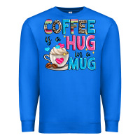 True Royal coffee is a hug in a Premium Sweatshirt - Zillion Design Studio