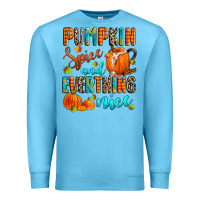 Ocean Blue pumpkin spice and everthing nice Premium Sweatshirt - Zillion Design Studio