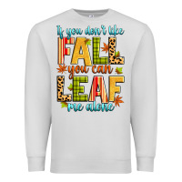 Dove Grey if you don't like fall you can leaf me alone Premium Sweatshirt - Zillion Design Studio