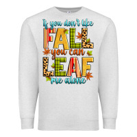 Oatmeal Heather if you don't like fall you can leaf me alone Premium Sweatshirt - Zillion Design Studio