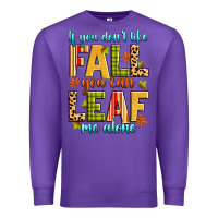 Purple if you don't like fall you can leaf me alone Premium Sweatshirt - Zillion Design Studio