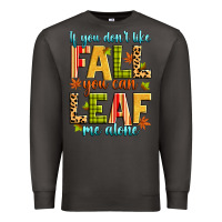 Smoke if you don't like fall you can leaf me alone Premium Sweatshirt - Zillion Design Studio
